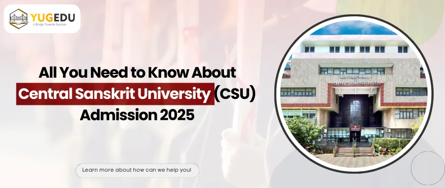All You Need to Know About Central Sanskrit University (CSU) Admission 2025