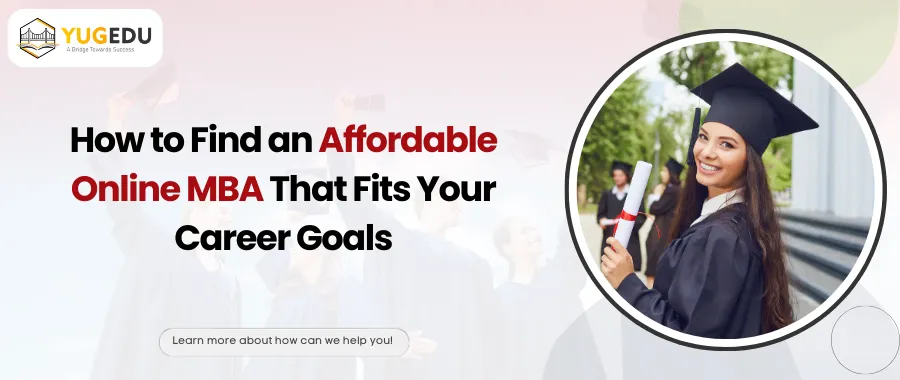How to Find an Affordable Online MBA That Fits Your Career Goals
