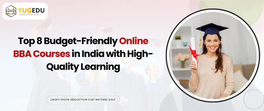 Top 8 Budget-Friendly Online BBA Courses in India with High-Quality Learning