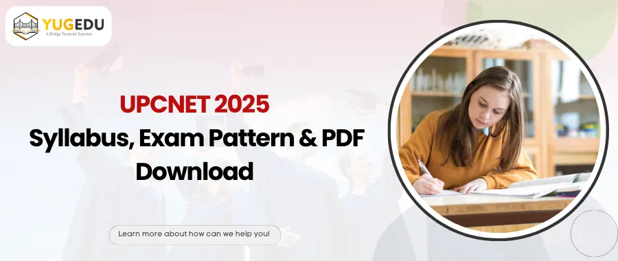 UPCNET 2025: Syllabus, Exam Pattern & PDF Download