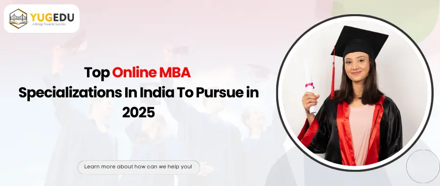 Top Online MBA Specializations In India To Pursue in 2025